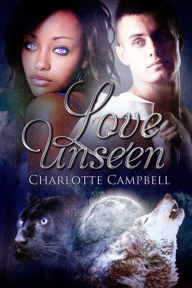Love Unseen [Interracial Shifter Romance] Charlotte Campbell Author