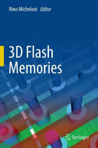 3D Flash Memories Rino Micheloni Editor