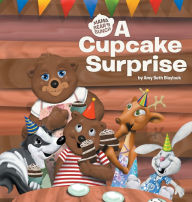 A Cupcake Surprise: Mama Bear's Bunch Amy Beth Blaylock Author