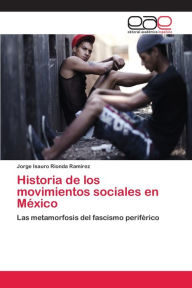 Historia de los movimientos sociales en México Jorge Isauro Rionda Ramírez Author