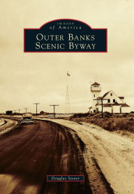 Outer Banks Scenic Byway Douglas Stover Author