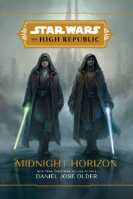 Midnight Horizon (Star Wars: The High Republic) Daniel José Older Author