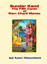 Sundar Kand The Fifth Canto of Ram Charit Manas Ajai Kumar Chhawchharia Author