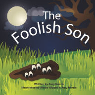 The Foolish Son Amy Norris Author