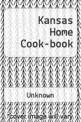 Kansas Home Cook-book
