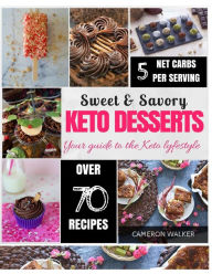 KETO Desserts: Keto desserts recipes cookbook, keto electric pressure cooker cookbook Cameron Walker Author