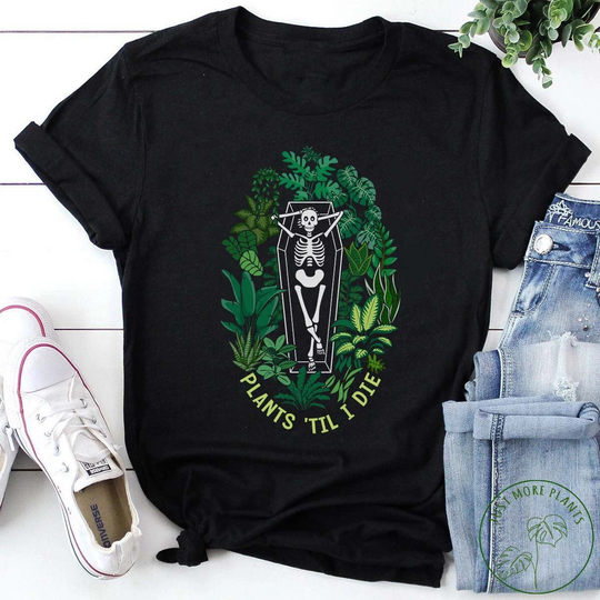 Plant Shirt, Plants "Til I Die Gift, Lover, Lover Mom, Mom Gift For Planter