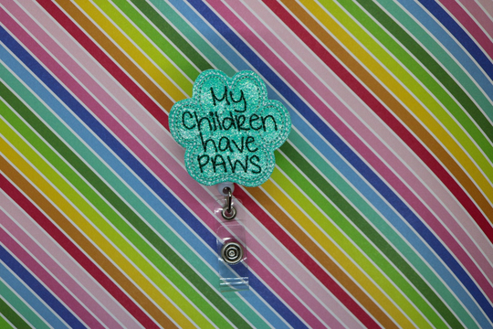 Badge Reel Teal Glitter My Children Have Paws Retractable Holder, Nursing Gift, Vet Tech Badge, Animal Lover