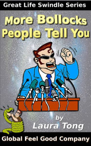 More Bollocks People Tell You or Are You Still Fucked In The Head? Laura Tong Author