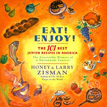 Eat! Enjoy! : The 101 Best Jewish Recipes in America by Larry, Zisman, Honey Zisman