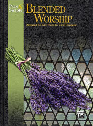 Pure & Simple Blended Worship Alfred Music Author