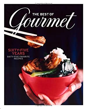 The Best of Gourmet : Sixty-five Years, Sixty-five Favorite Recipes by Gourmet Magazine Editors