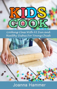 Kids Cook Joanna Hammer Author