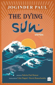 The Dying Sun: Stories Joginder Paul Author