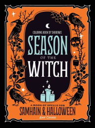 Coloring Book of Shadows: Season of the Witch: Spells for Samhain and Halloween Amy Cesari Author