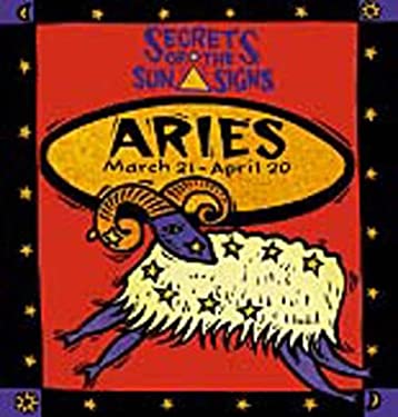 Aries - March 21-April 20 : Secrets of the Sun Signs by f, Ariel Books Ariel Books Staff
