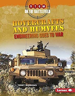 Hovercrafts and Humvees : Engineering Goes to War by Terry Burrows
