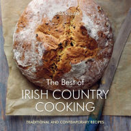 The Best of Irish Country Cooking: Classic and Contemporary Recipes Nuala Cullen Author