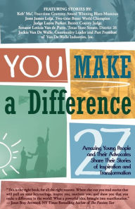 YOU Make a Difference: 27 Amazing Young People and Their Advocates Share Their Stories of Inspiration and Transformation Keb' Mo' Author