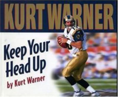 Keep Your Head Up by Kurt Warner