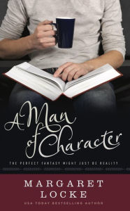 A Man of Character - A Magical Romantic Comedy (Magic of Love, #1) Margaret Locke Author