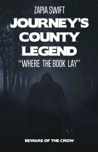 Journey's County Legend: Where the Book Lay Zapia Swift Author