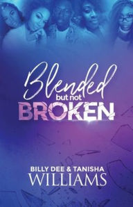 Blended, But Not Broken Billy Dee Williams Author