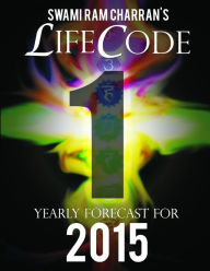 LIFECODE #1 YEARLY FORECAST FOR 2015 - BRAMHA SWAMI RAM CHARRAN Author