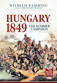 Hungary 1849: The Summer Campaign Wilhelm Ramming Author