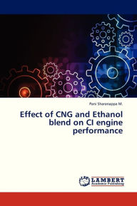 Effect of Cng and Ethanol Blend on CI Engine Performance Sharanappa M. Pani Author