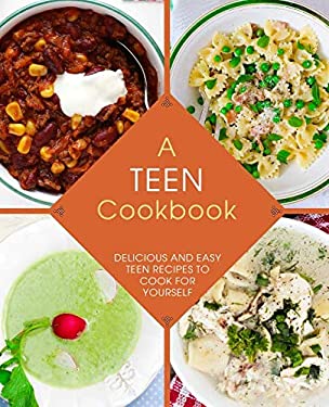 A Teen Cookbook : Delicious and Easy Recipes to Cook for Yourself by BookSumo Press