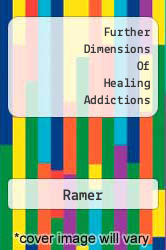 Further Dimensions Of Healing Addictions