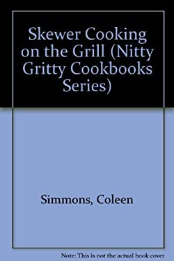 Skewer Cooking on the Grill by Coleen, Simmons, Bob Simmons