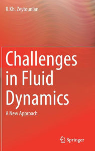 Challenges in Fluid Dynamics: A New Approach R.Kh. Zeytounian Author