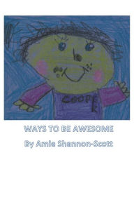 Ways To Be Awesome Amie Shannon-Scott Author