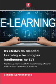 Os efeitos do Blended Learning e tecnologias inteligentes no ELT Simona Serafimovska Author