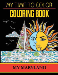 My Maryland Adult Coloring Book by My Time To Color Jeff Douglas Author