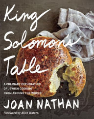 King Solomon's Table: A Culinary Exploration of Jewish Cooking from Around the World: A Cookbook Joan Nathan Author