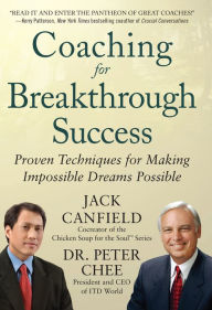 Coaching for Breakthrough Success: Proven Techniques for Making Impossible Dreams Possible DIGITAL AUDIO Jack Canfield Author