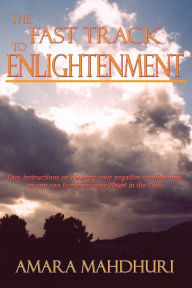 The Fast Track to Enlightenment Amara Mahdhuri Author