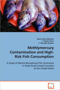 Methlymercury Contamination and High-Risk Fish Consumption Mary Felicia Woerner Author