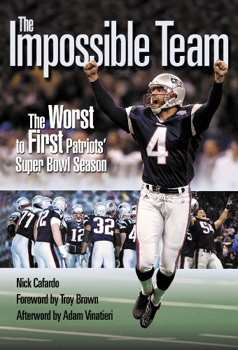 The Impossible Team : The Worst to First 2001 Patriots' Super Bowl Season by Nick Cafardo