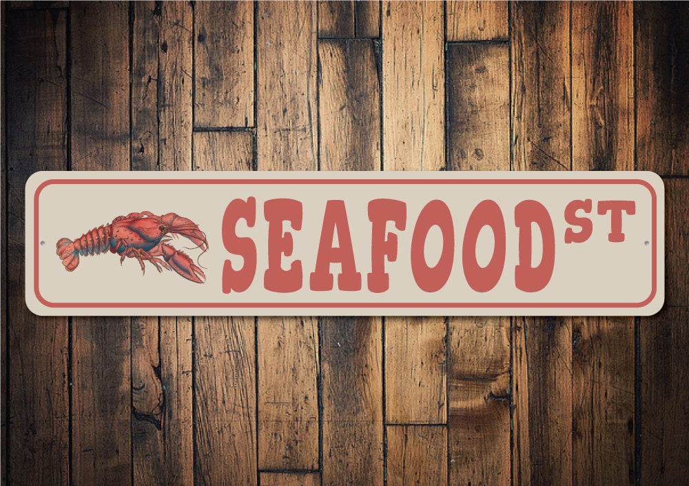 Seafood St Sign, Lovers, Sign For Seafood, Lobster Decor, Street Decor - Quality Aluminum Decorations