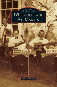 D'Iberville and St. Martin Dale Greenwell Author