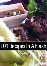 Recipes CookBook - 101 Recipes In A Flash - 100 healthy and Low-Carb Recipes also available to this cookbook... Khin Maung Editor