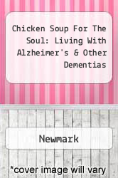 Chicken Soup For The Soul: Living With Alzheimer's & Other Dementias
