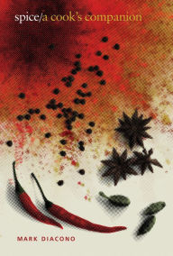 Spice: A Cook's Companion Mark Diacono Author