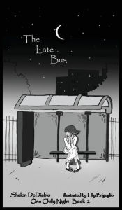 The Late Bus: One Chilly Night Book 2 Shalon DeDiablo Author