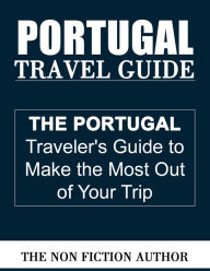 Portugal Travel Guide The Non Fiction Author Author