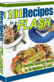 Cooking Tips eBook - 101 Recipes In A Flash - Create Delicious Professional Gourmet Meals in a Flash .... CookBook101 Author